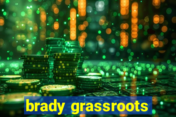 brady grassroots